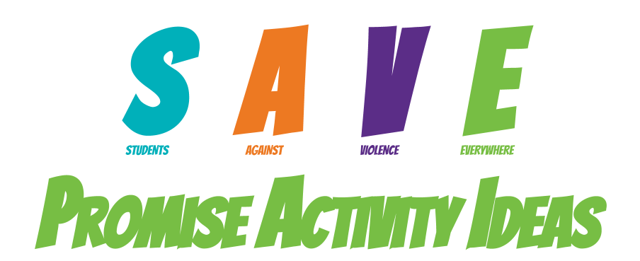 SAVE-Students Against Violence Everywhere-Promise Activity Ideas